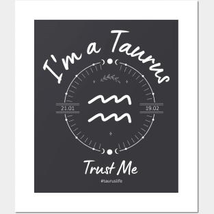 I'm a Taurus Trust Me Posters and Art